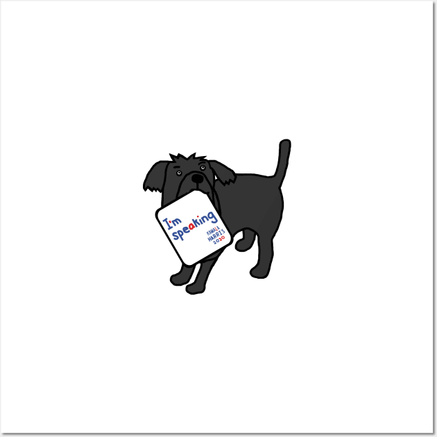 Small Dog with Kamala Harris VP Debate Quote Wall Art by ellenhenryart